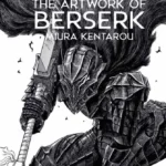 THE ARTWORK OF BERSERK KENTARO MIURA Italiano Panini Planet Manga